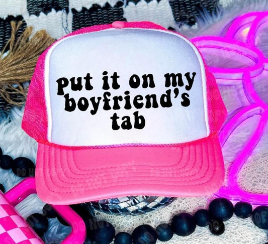 Put it on my boyfriend’s tab Hat